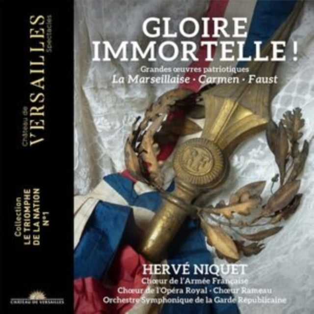 Herve Niquet / Orchestre Symphonique De La Garde Republicaine / Choeur De Larmee Francaise / Choeur De Lopera Royal / Choeur Rameau - Gloire Immortelle ! (CD)