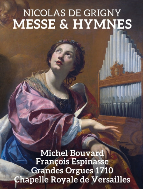 Michel Bouvard / Francois Espinasse - Nicolas De Grigny: Messe & Hymnes (CD)