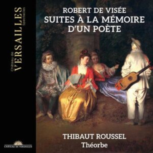 Thibaut Roussel / Perrine Devillers / Mathilde Vialle / Myriam Rignol - Robert De Visee: Suites A La Memoire DUn Poete (CD)