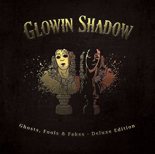 Glowin Shadow - Ghosts / Fools / Fakes (Deluxe Edition) (CD)