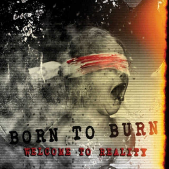 Born To Burn - Welcome To Reality (CD)