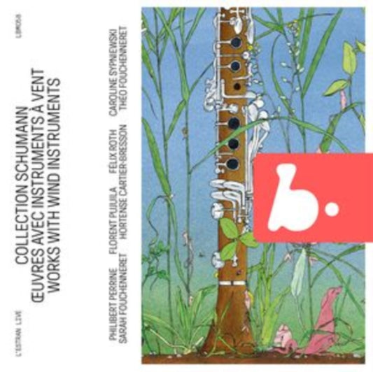 Philibert Perrine / Theo Fouchenneret / Florent Pujuila / Felix Roth / Hortense Cartier-Bresson / Caroline Sypniewski / Sarah Fouchenneret - Schumann Collection - Works With Wind Instruments (Live) (CD)