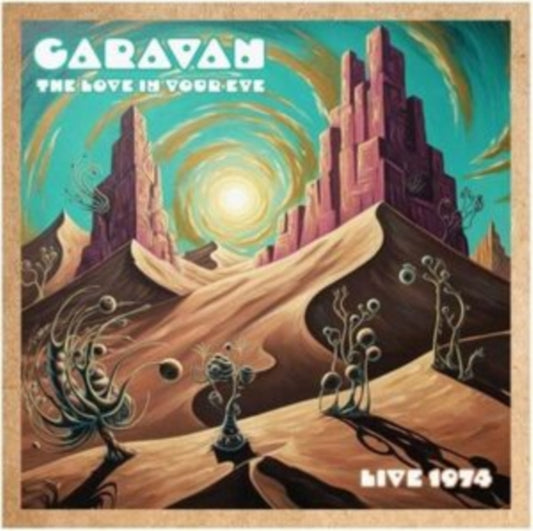 Caravan - The Love In Your Eye - Live 74 (CD)