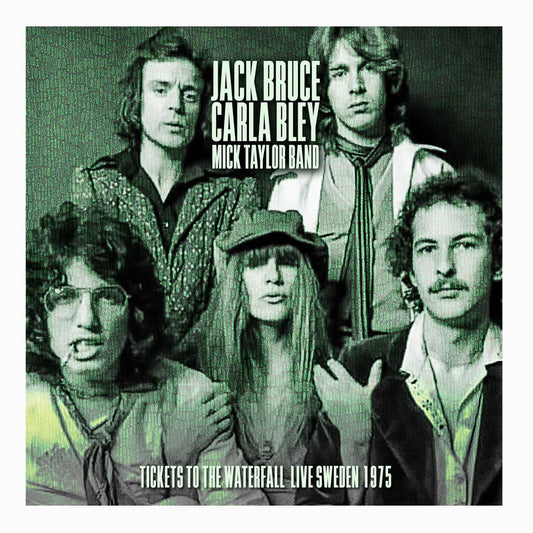 Jack Bruce / Carla Bley / Mick Taylor - Tickets To The Waterfall (CD)
