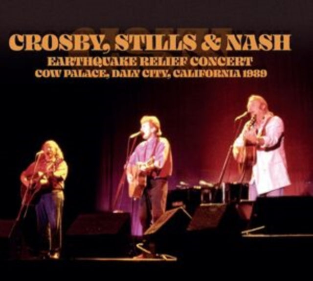 Crosby. Stills & Nash - Earthquake Relief Concert. Daly City. California 1989 (CD)