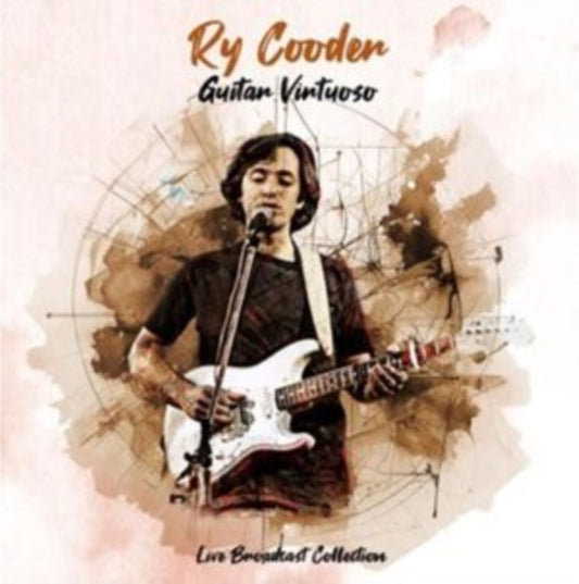 Ry Cooder - Guitar Virtuoso - Live Broadcast Collection (CD)