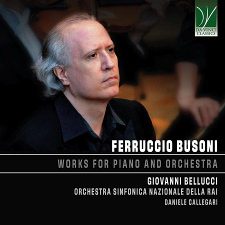 Giovanni Bellucci / Orchestra Sinfonica Nazionale Della Rai / Daniele Callegari - Ferruccio Busoni: Works For Piano And Orchestra (CD)