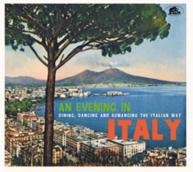 Various Artists - An Evening In Italy - Dining. Dancing And Romancing The Italian Way (CD)