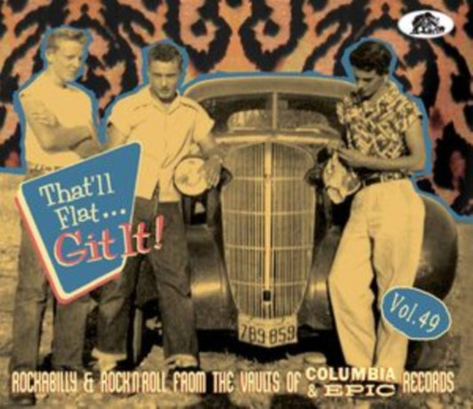 Various Artists - Thatll Flat Git It! Vol. 49 - Rockabilly & Rock N Roll From The Vaults Of Columbia & Epic Records (CD)