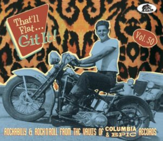 Various Artists - Thatll Flat Git It! Vol. 50 - Rockabilly & Rock N Roll From The Vaults Of Columbia & Epic Records (CD)