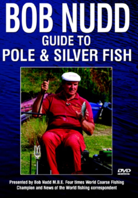 Bob Nudds - Guide To Silver Pole Fishing (DVD)