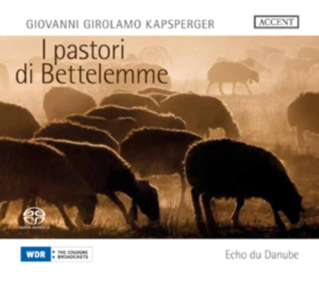 Echo Du Danube - Kapsberger - I Pastori De Bettelemme (SACD)