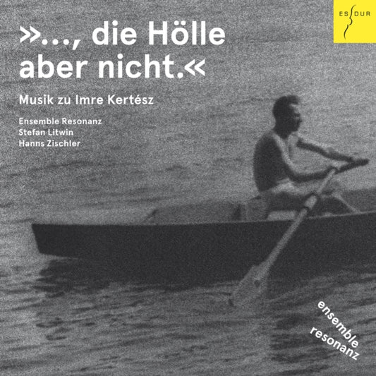 Ensemble Resonanz / Stefan Litwin & Hanns Zischler - Music For Imre Kertesz (CD)
