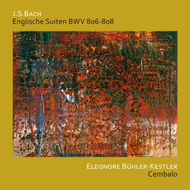 Eleonore Buehler-Kestler - J.S. Bach: English Suites Bwv 806 - 808 (CD)