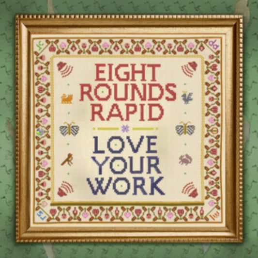 Eight Rounds Rapid - Love Your Work (Vinyl)