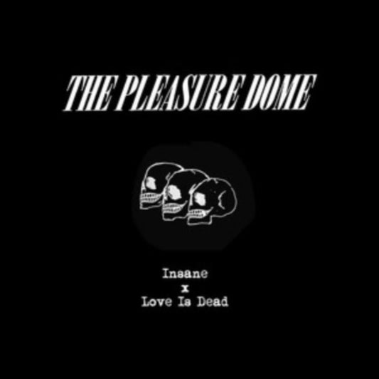 Pleasure Dome - Insane / Love Is Dead (Limited Edition) (Vinyl Single)