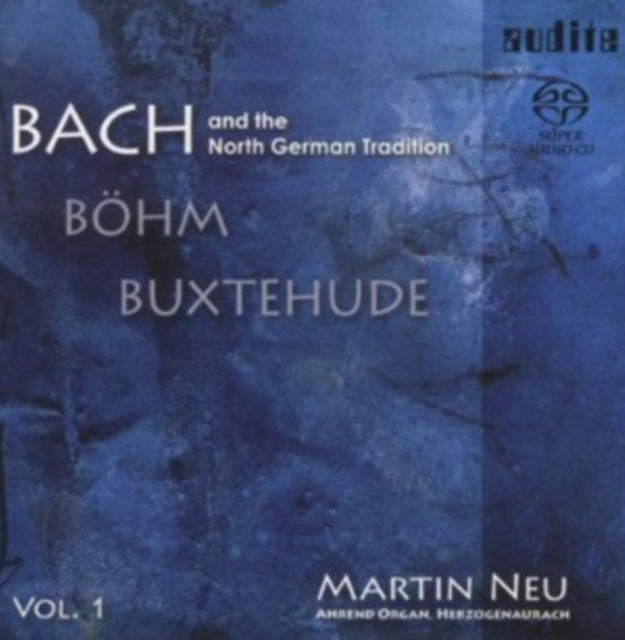 J.S. Bach / Dieterich Buxtehude / Georg Bohm - Bach And The North Of Germany - Organ Tradition (SACD)