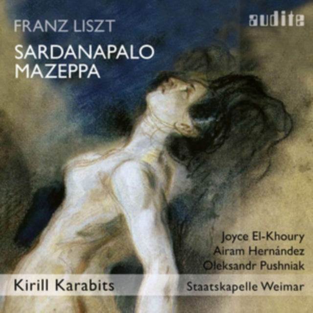 Kirill Karabits / Staatskapelle Weimar / Joyce El-Khoury / Airam Hernandez / Oleksandr Pushniak - Liszt: Sardanapalo / Mazeppa (CD)