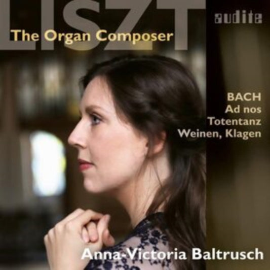 Anna-Victoria Baltrusch - Liszt - The Organ Composer (CD)