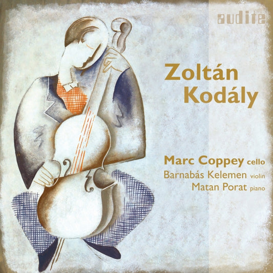 Marc Coppey / Barnabas Kelemen / Matan Porat - Zoltan Kodaly: Chamber Music For Cello (CD)