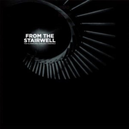 Kilimanjaro Darkjazz Ensemble - From The Stairwell (CD)
