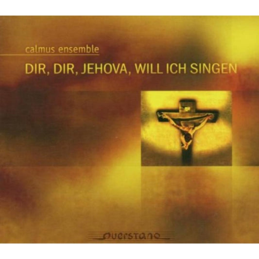 Calmus Ensemble - Dir Dir Jehova Will Ich Sin (CD)