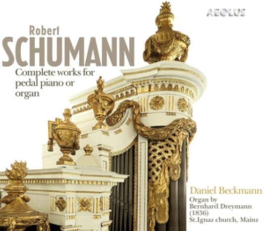Daniel Beckmann - Schumann: Complete Works For Pedal Piano Or Organ (SACD)