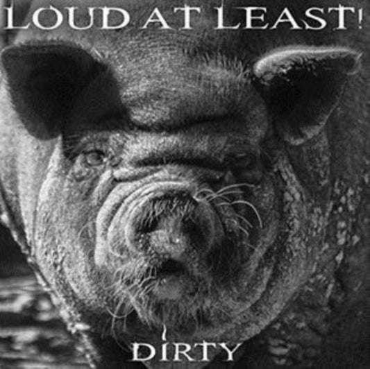 Loud At Least - Dirty (CD)