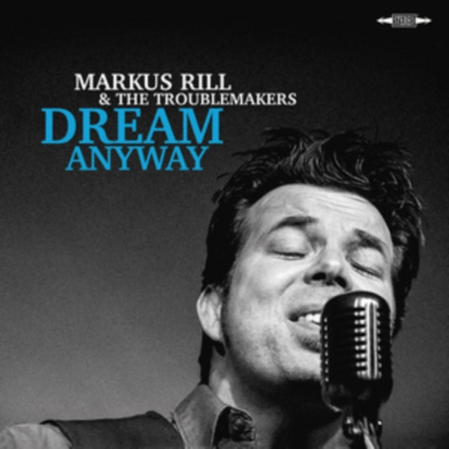 Markus Rill & The Troublemakers - Dream Anyway (CD)