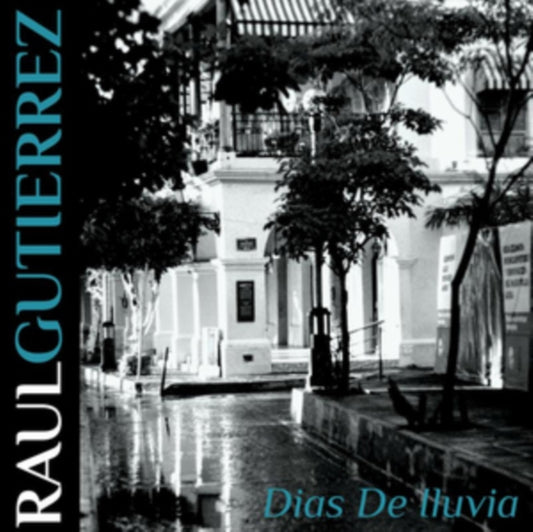Raul Gutierrez - Dias De Illuvia (CD)