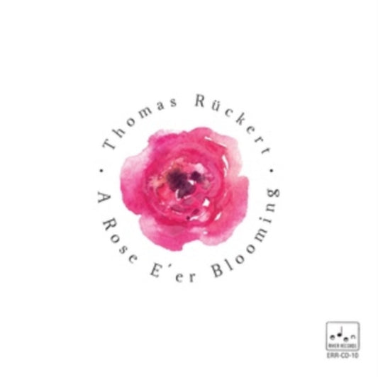 Thomas Ruckert - A Rose E Er Blooming (CD)