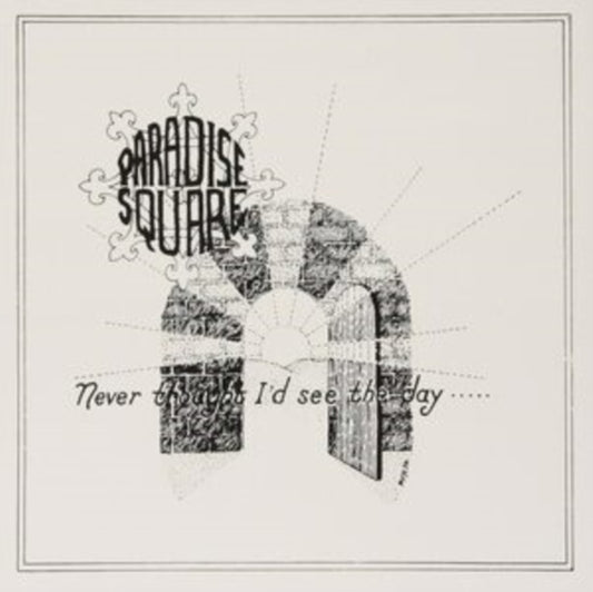Paradise Square - Never Thought Id See The Day (Vinyl)