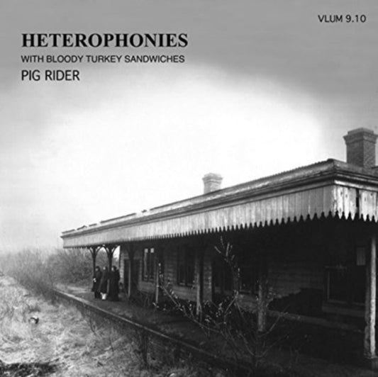 Pig Rider - Heterophonies With Bloody Turkey Sandwiches (CD)