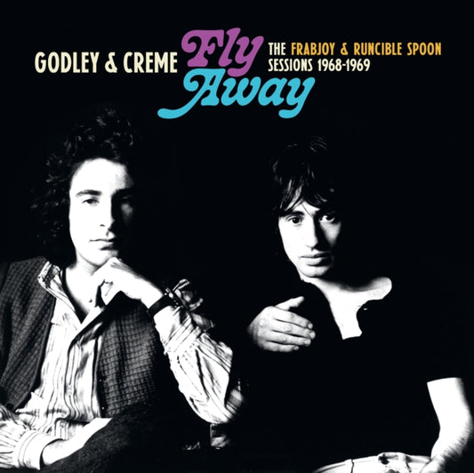 Godley & Creme - Fly Away: The Frabjoy & Runcible Spoon Sessions 1968-1969 (Vinyl)