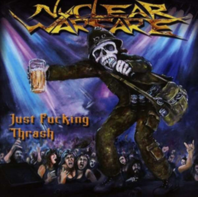 Nuclear Warfare - Just Fucking Thrash (CD)