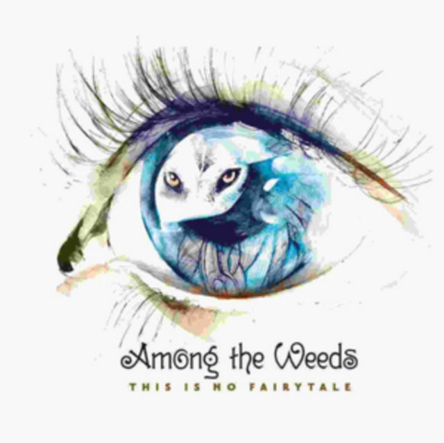 Among The Weeds - This Is No Fairytale (CD)