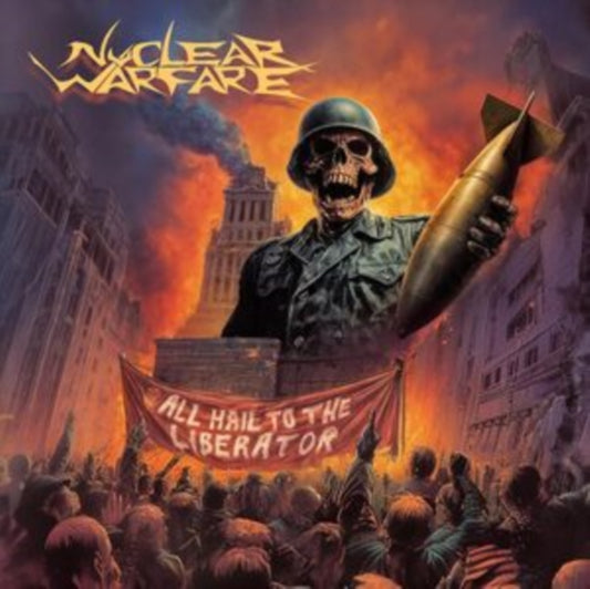 Nuclear Warfare - All Hail To The Liberator (CD)