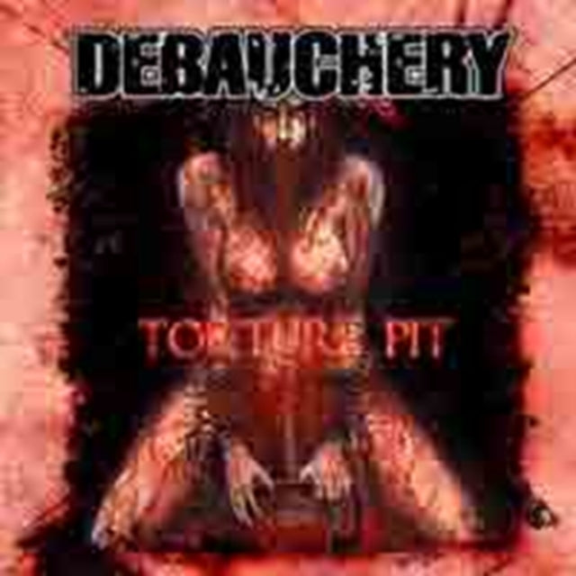 Debauchery - Torture Pit (CD)