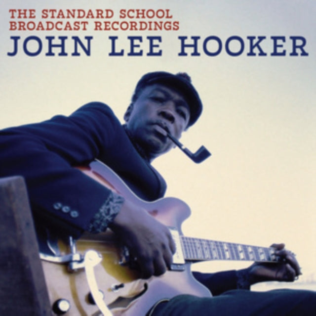 John Lee Hooker - The Standard School Broadcast Recordings (Vinyl)
