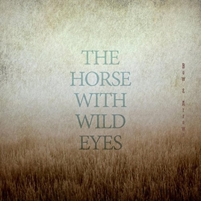 Horse With Wild Eyes - Bow & Arrows (CD)