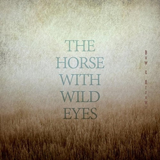 Horse With Wild Eyes - Bow & Arrows (CD)