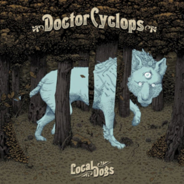 Doctor Cyclops - Local Dogs (CD)