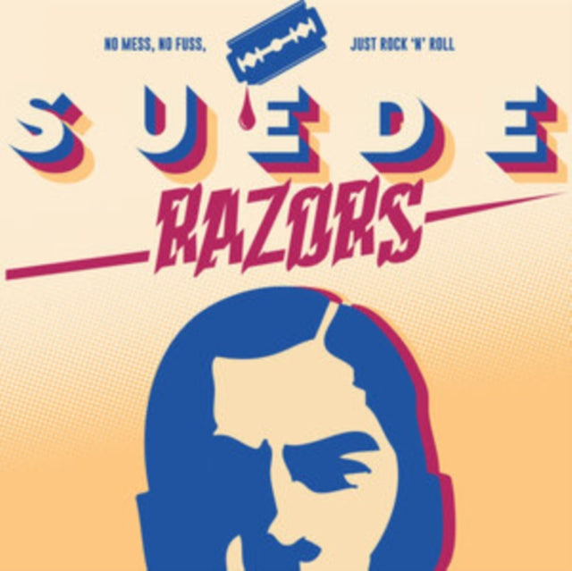 Suede Razors - No Mess. No Fuss. Just Rock N Roll (CD)