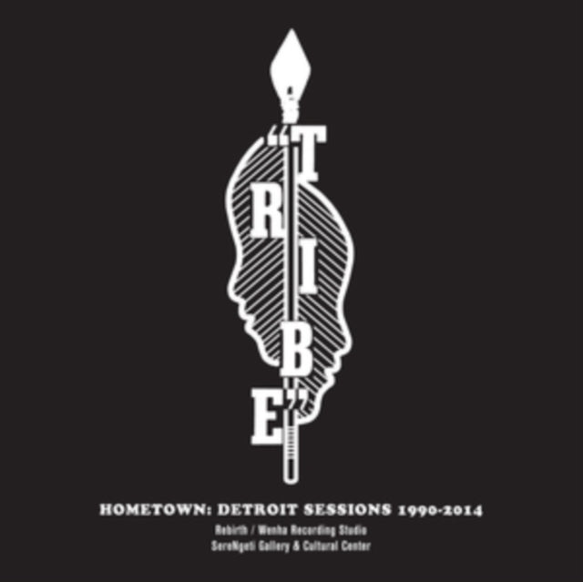 Tribe - Hometown: Detroit Sessions 1990-2014 (Vinyl)