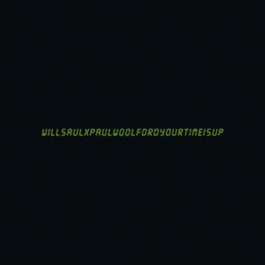 Will Saul X Paul Woolford - Your Time Is Up (Vinyl)