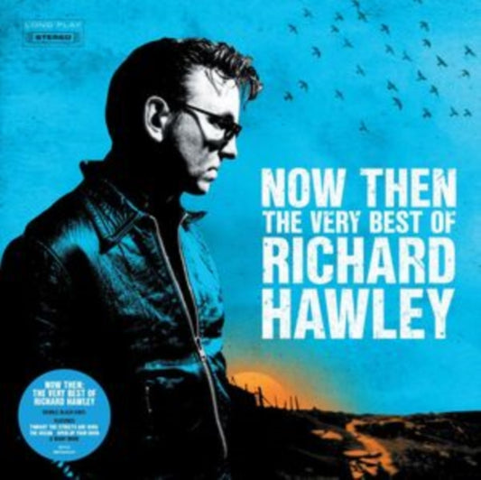 Richard Hawley - Now Then: The Very Best Of Richard Hawley (Vinyl)