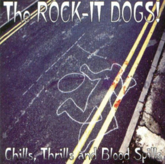 Rock-It Dogs! - Chills. Thrills And Blood Spills (CD)