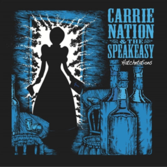 Carrie Nation & The Speakeasy - Hatchetations (Vinyl)