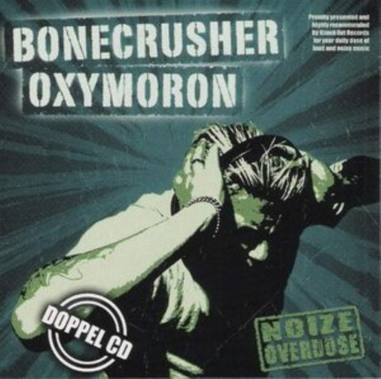 Bonecrusher / Oxymoron - Noize Overdose (CD)