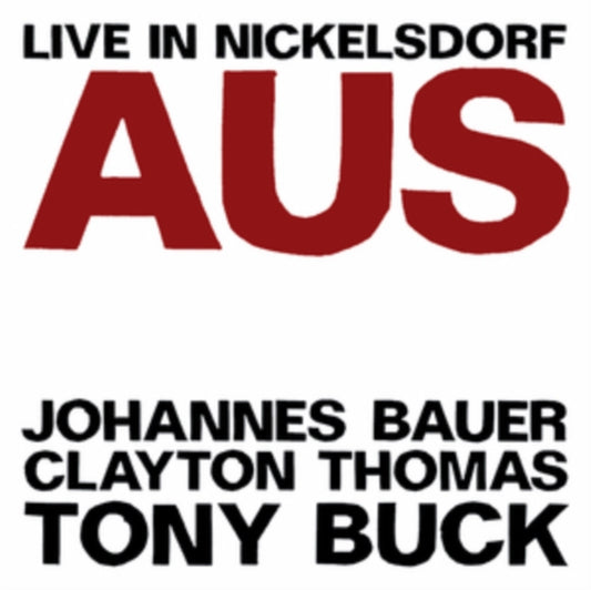 Aus (Johannes Bauer / Clayton Thomas / Tony Buck) - Live At Nickelsdorf (CD)